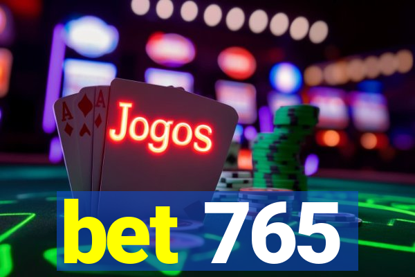 bet 765